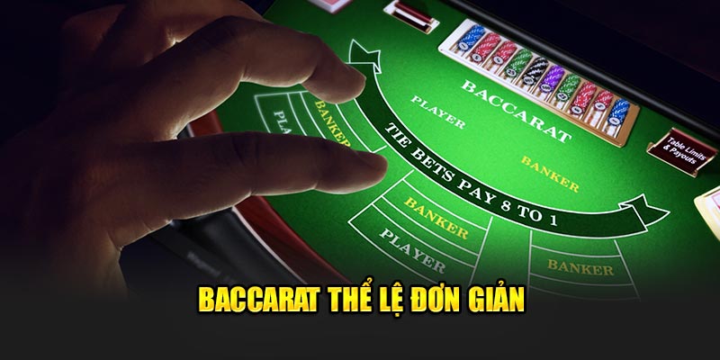 Baccarat thể lệ đơn giản
