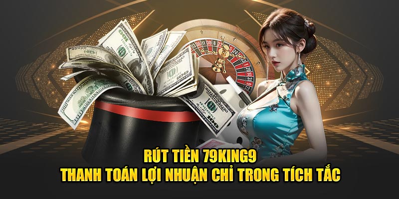 Rút Tiền 79king9