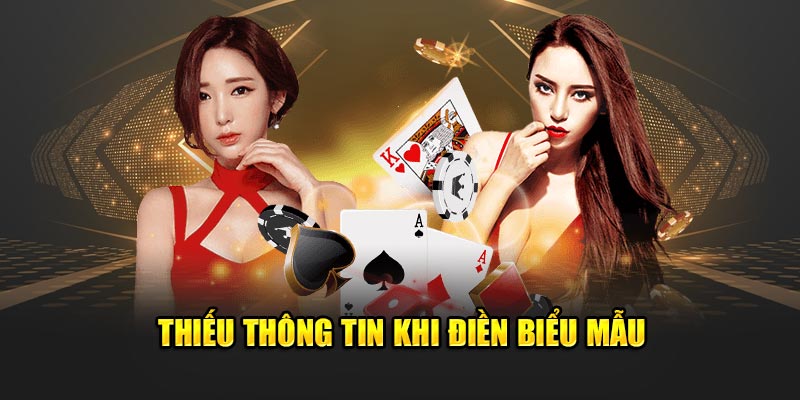 Thiếu thông tin khi điền biểu mẫu
